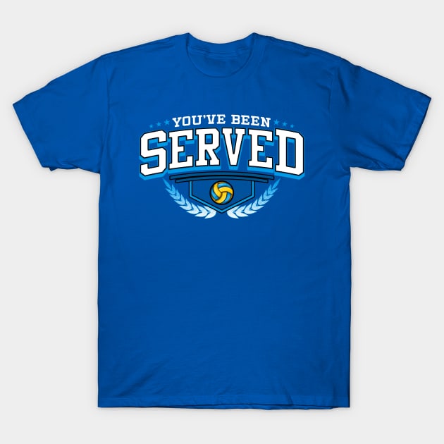You've Been Served Volleyball Player Team Coach Tournament T-Shirt by E